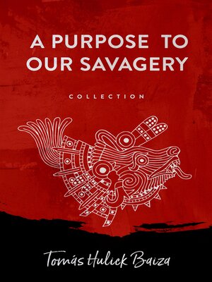 cover image of A Purpose to Our Savagery